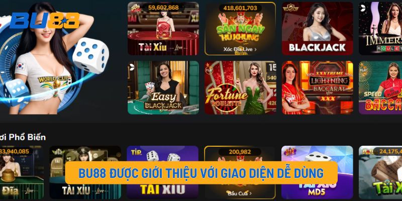 BU88 được giới thiệu với giao diện dễ dùng