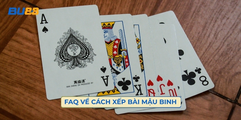 Faq Về Cách Xếp Bài Mậu Binh