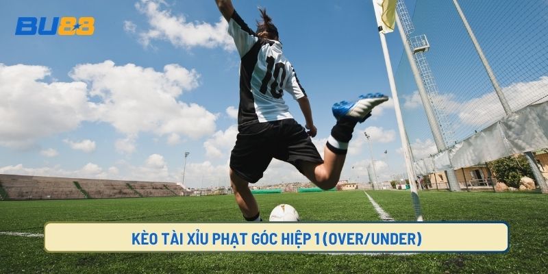 Cách đọc kèo phạt góc hiệp 1