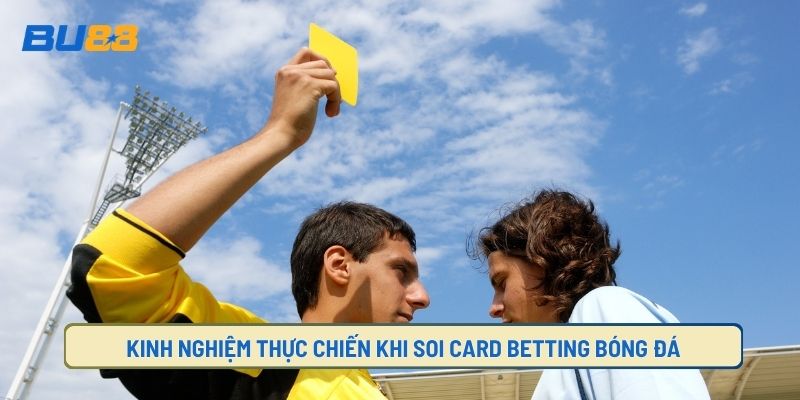 Bí quyết soi kèo card betting bóng đá siêu hay