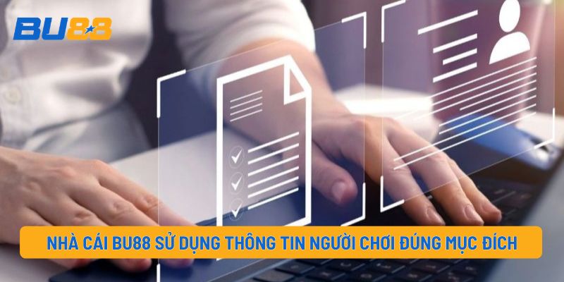 Nhà cái BU88 thu thập và sử dụng thông tin người chơi đúng mục đích