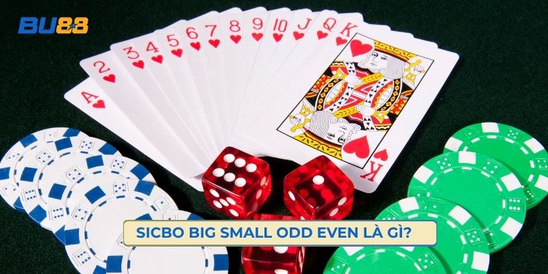 Sicbo Big Small Odd Even Là Gì?