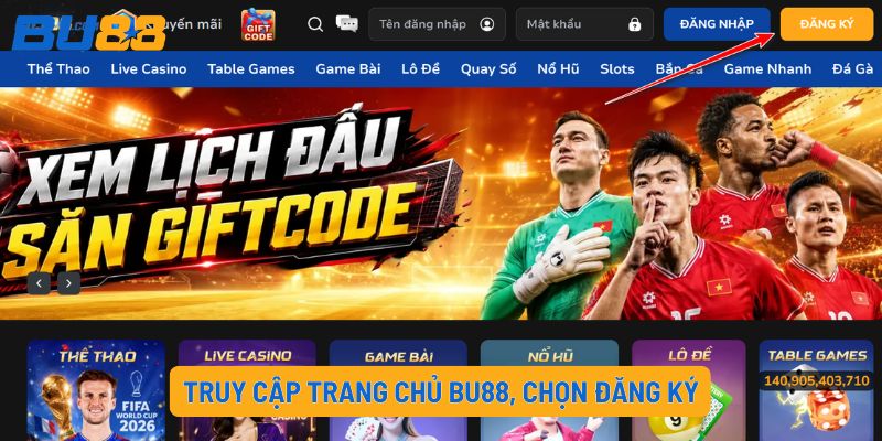 Truy cập trang chủ BU88, chọn Đăng ký